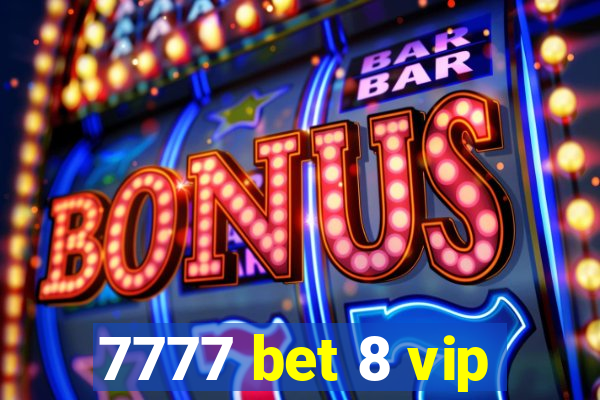 7777 bet 8 vip